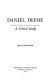 Daniel Defoe ; a critical study /