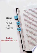 How to read a novel : a user's guide /