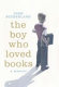The boy who loved books : a memoir /