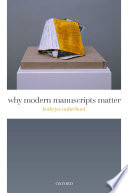 Why modern manuscripts matter /