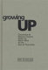 Growing up : childhood in English Canada from the Great War to the age of television /