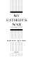 My father's war and other stories /