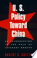U.S. policy toward China  : an introduction to the role of interest groups /