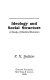 Ideology and social structure : a study of radical Marxism /