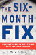 The six month fix : adventures in rescuing failing companies /