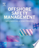 Offshore safety management : implementing a SEMS program /