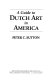 A guide to Dutch art in America /