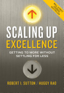 Scaling up excellence : getting to more without settling for less /