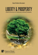 Liberty & prosperity : liberal economics for achieving universal prosperity /