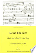 Sweet thunder : music and libretti in 1960s Italy /