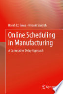 Online scheduling in manufacturing : a cumulative delay approach /
