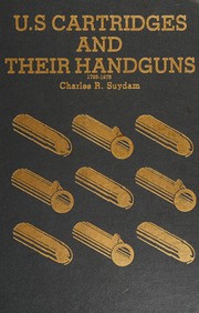 U.S. cartridges and their handguns, 1795-1975 /