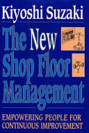 The new shop floor management : empowering people for continuous improvement /