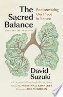 The Sacred Balance : Rediscovering Our Place in Nature /