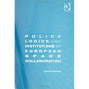 Policy logics and institutions of European space collaboration /