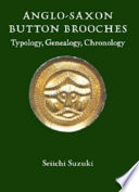 Anglo-Saxon button brooches : typology, genealogy, chronology /