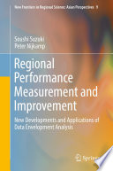 Regional performance measurement and improvement : new developments and applications of data envelopment analysis /
