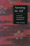 Narrating the self : fictions of Japanese modernity /