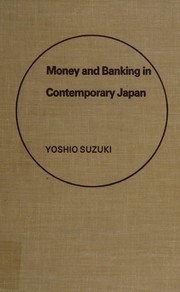 Money and banking in contemporary Japan : the theoretical setting and its application /