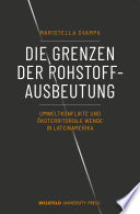 Die Grenzen der Rohstoffausbeutung : Umweltkonflikte und ökoterritoriale Wende in Lateinamerika /