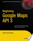 Beginning Google Maps API 3 /