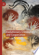 Evolutionary Criminology and Cooperation : Retribution, Reciprocity, and Crime /