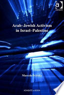 Arab-Jewish activism in Israel-Palestine /