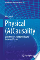 Physical (A)Causality : Determinism, Randomness and Uncaused Events /