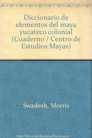 Diccionario de elementos del Maya Yucateco colonial /