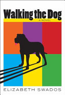 Walking the dog : a novel /