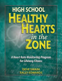High school healthy hearts in the zone : a heart rate monitoring program for lifelong fitness /