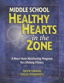 Middle school healthy hearts in the zone : a heart rate monitoring program for lifelong fitness /