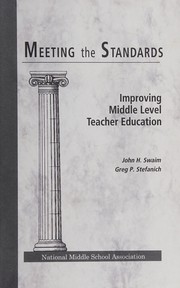 Meeting the standards : improving middle level teacher education /