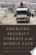Emerging security threats in the Middle East : the impact of climate change and globalization /