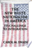 The new white nationalism in America : its challenge to integration /