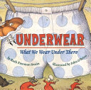 Underwear : what we wear under there /