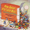 How sweet it is (and was) : the history of candy /