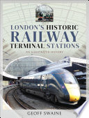 London's historic railway terminal stations : an illustrated history /