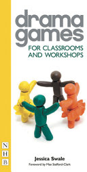 Drama games for classrooms and workshops /