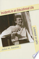 Incidents in an educational life : a memoir (of sorts) /