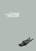 Ricky Swallow : the briocoleur /