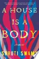 A house is a body : stories /