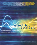 Electric water : the emerging revolution in water and energy /