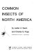 The common insects of North America /