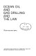Ocean oil and gas drilling and the law /