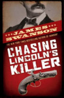 Chasing Lincoln's killer /