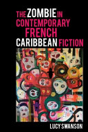 The zombie in contemporary French Caribbean fiction /