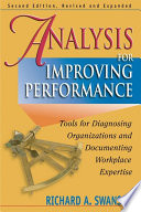 Analysis for improving performance : tools for diagnosing organizations and documenting workplace expertise /