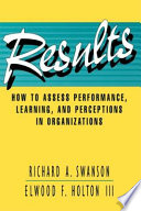 Results : how to assess performance, learning, and perceptions in organizations /