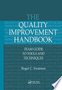 The quality improvement handbook : team guide to tools and techniques /